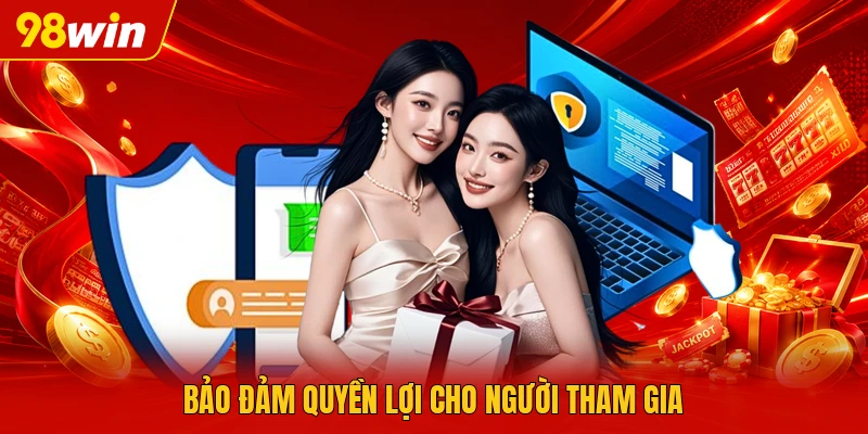 Bảo đảm quyền lợi cho người tham gia