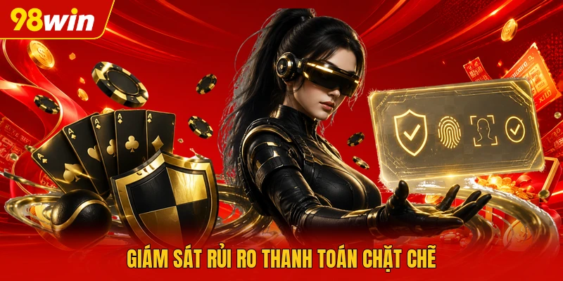 Giám sát rủi ro thanh toán chặt chẽ