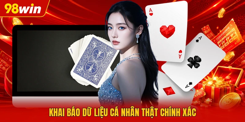 Khai báo dữ liệu cá nhân thật chính xác