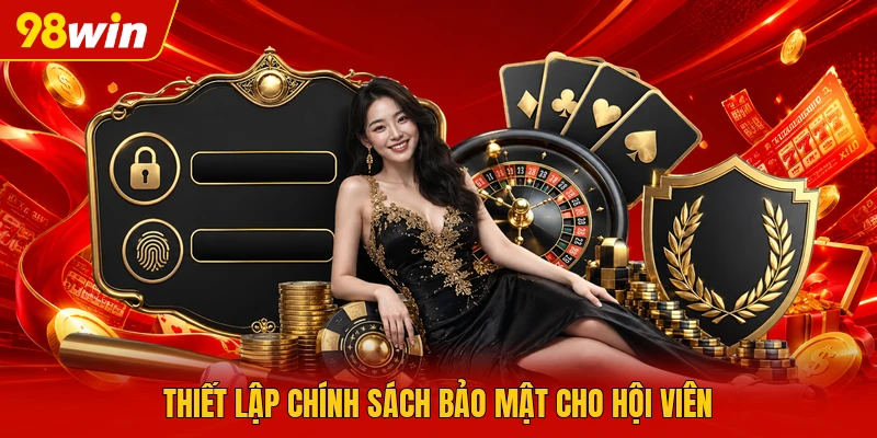 Thiết lập chính sách bảo mật cho hội viên